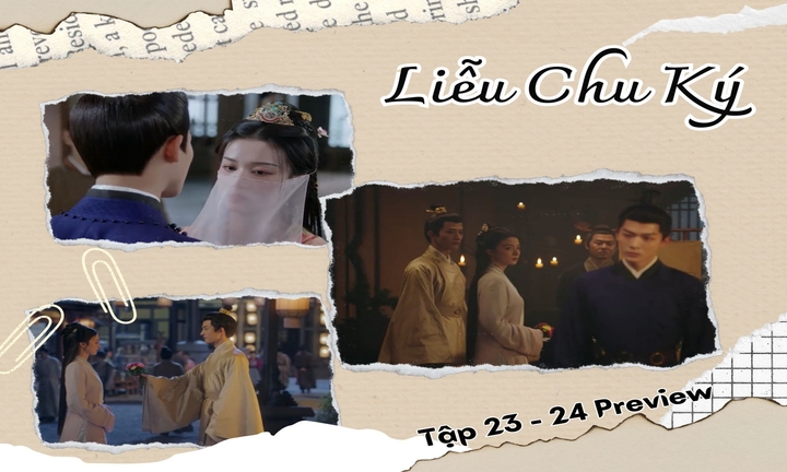 Liễu Chu Ký tập 23-24 Preview: Tình đầu Miên Đường thách thức, vương gia làm gì?