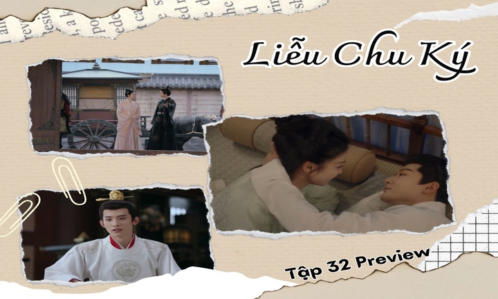 Liễu Chu Ký tập 32 Preview: Vương gia - Miên Đường phát 