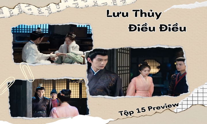 Lưu Thủy Điều Điều tập 15 Preview: Bùi Diễm cưỡng ép Giang Từ, Vệ Chiêu dằn mặt 