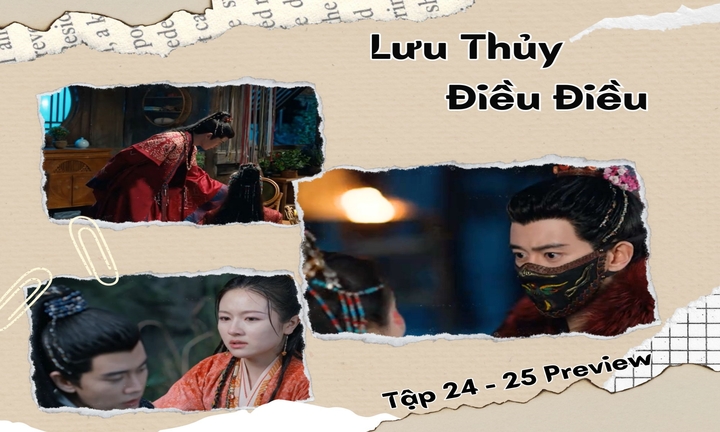 Lưu Thủy Điều Điều tập 24-25 Preview: Vệ Chiêu đỡ tên thay cho Giang Từ