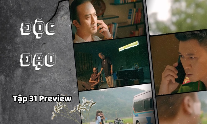 Độc Đạo tập 31 Preview: Hồng tiếp tục vận chuyển “hàng nóng”, Quân “già” đe dọa
