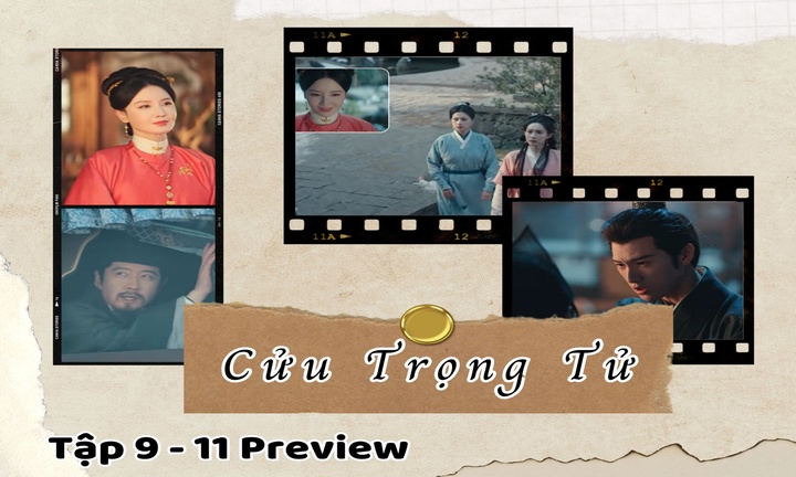Cửu Trọng Tử tập 9-11 Preview: Đậu Chiêu bị ép gả, Tống Mặc phát hiện chuyện gây “sốc”