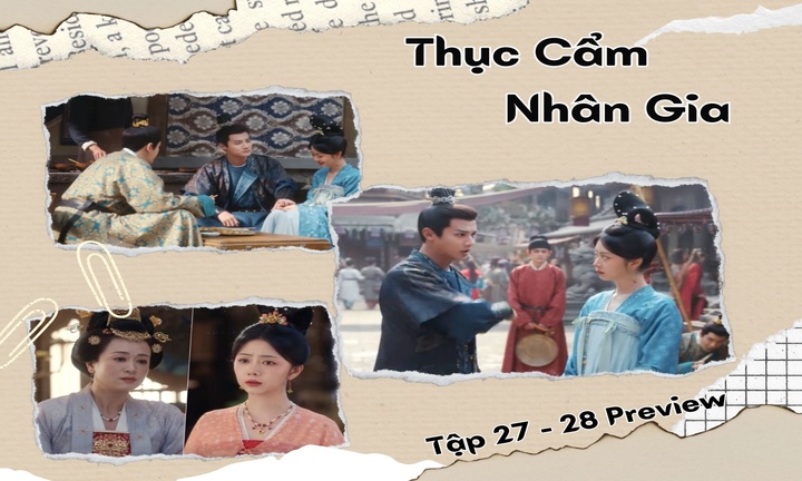 Thục Cẩm Nhân Gia tập 27-28 Preview: Tịch Lan – Anh Anh diễn kịch lừa Bạch vương