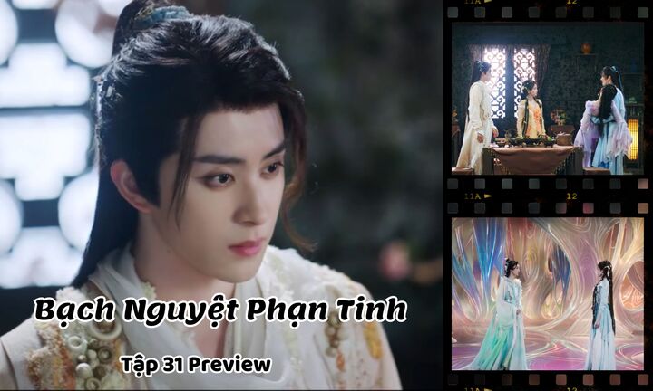 Bạch Nguyệt Phạn Tinh tập 31: Phạn Việt vạch mặt kẻ giả mạo Bạch Thước?