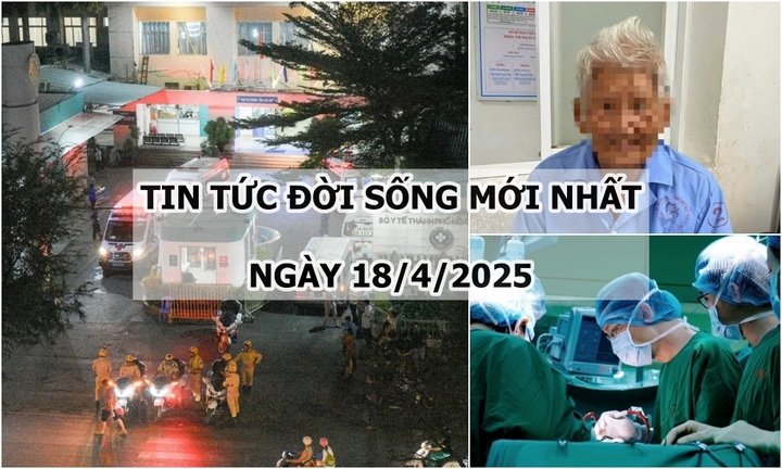 Tin tức đời sống ngày 18/4: Gần 3 giờ phẫu thuật cứu người đàn ông có 4 khối u trong bụng