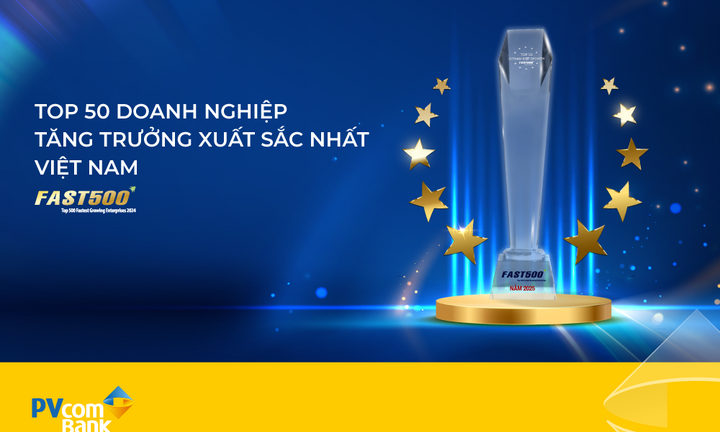 PVcomBank 6 năm liên tiếp vào Top 50 Doanh nghiệp tăng trưởng xuất sắc nhất Việt Nam