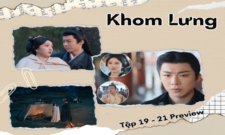 Khom Lưng tập 19, 20, 21 Preview: Ngụy Thiệu nhờ người tư vấn tình cảm, “tình địch” xuất hiện?