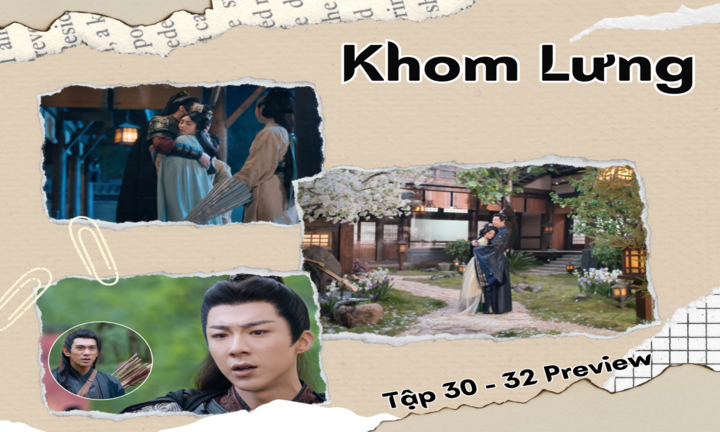 Khom Lưng tập 30, 31, 32: Ngụy Thiệu hốt hoảng tìm Kiều Man sau trận chiến, tỏ tình cực ngọt