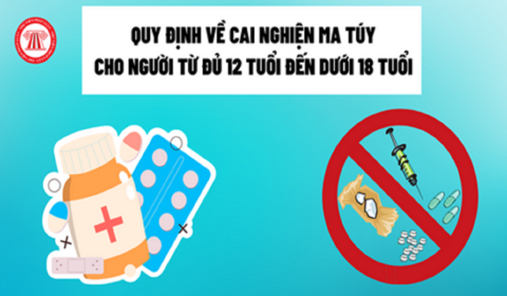 Quy định cai nghiện ma tuý cho người đủ 12 đến dưới 18 tuổi trong Luật phòng chống ma tuý năm 2021
