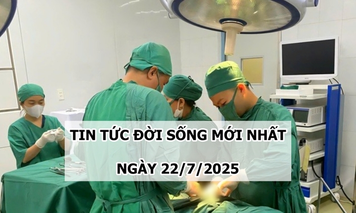 Tin tức đời sống 22/7: Nhân viên y tế hiến máu cứu sản phụ bị băng huyết qua cơn nguy kịch