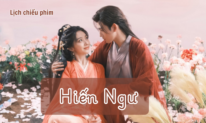 Lịch chiếu phim Hiến Ngư tập 1 đến 20 mới nhất, chi tiết nhất