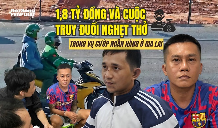 1,8 tỷ đồng và cuộc truy đuổi nghẹt thở hai
