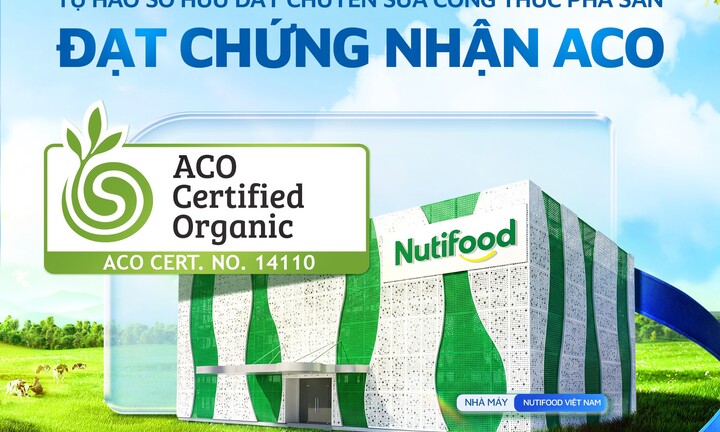 Nutifood sở hữu dây chuyền sữa công thức pha sẵn đầu tiên tại Việt Nam đạt Chứng nhận Hữu cơ Úc (ACO)