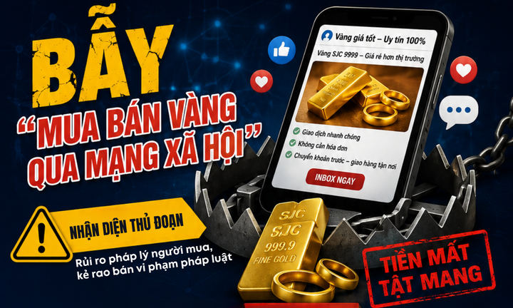 Bẫy “mua bán vàng qua mạng xã hội”, nhận diện thủ đoạn - Bài 3: Không chỉ người bán, bên mua cũng đối mặt rủi ro pháp lý