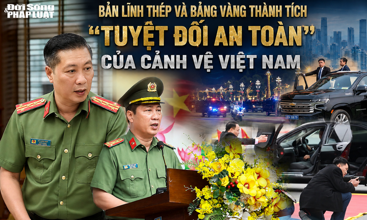 Bản lĩnh thép và bảng vàng thành tích “tuyệt đối an toàn” của Cảnh vệ Việt Nam