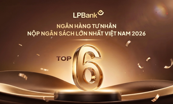 LPBank lọt Top 6 ngân hàng tư nhân nộp ngân sách lớn nhất Việt Nam