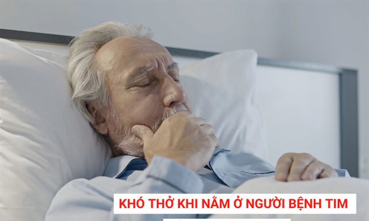 Khó thở khi nằm ở người bệnh tim cảnh báo điều gì?