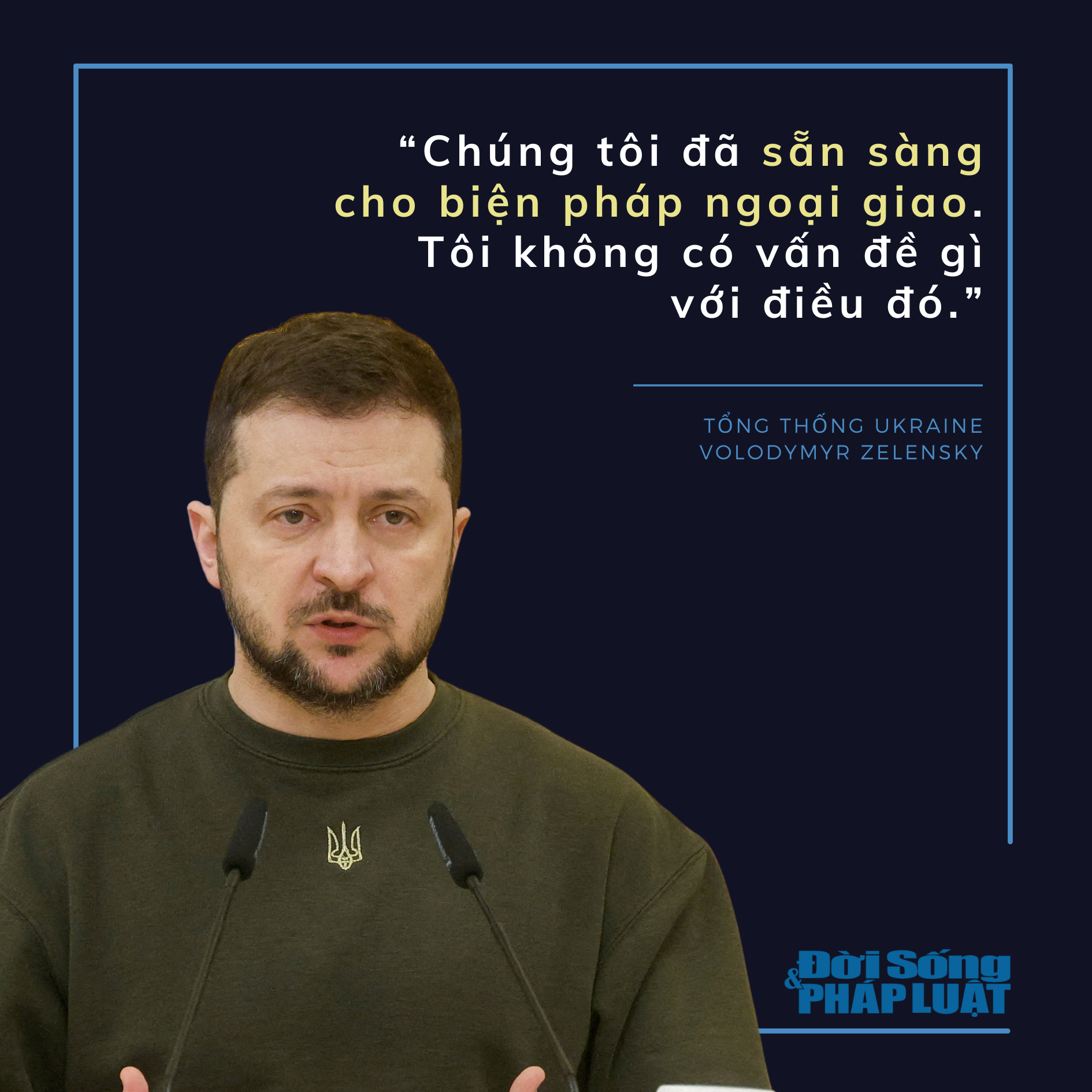 10 phát ngôn gây "dậy sóng" thế giới tuần qua: Ông Zelensky bất ngờ "quay xe", sẵn sàng đàm phán - 1