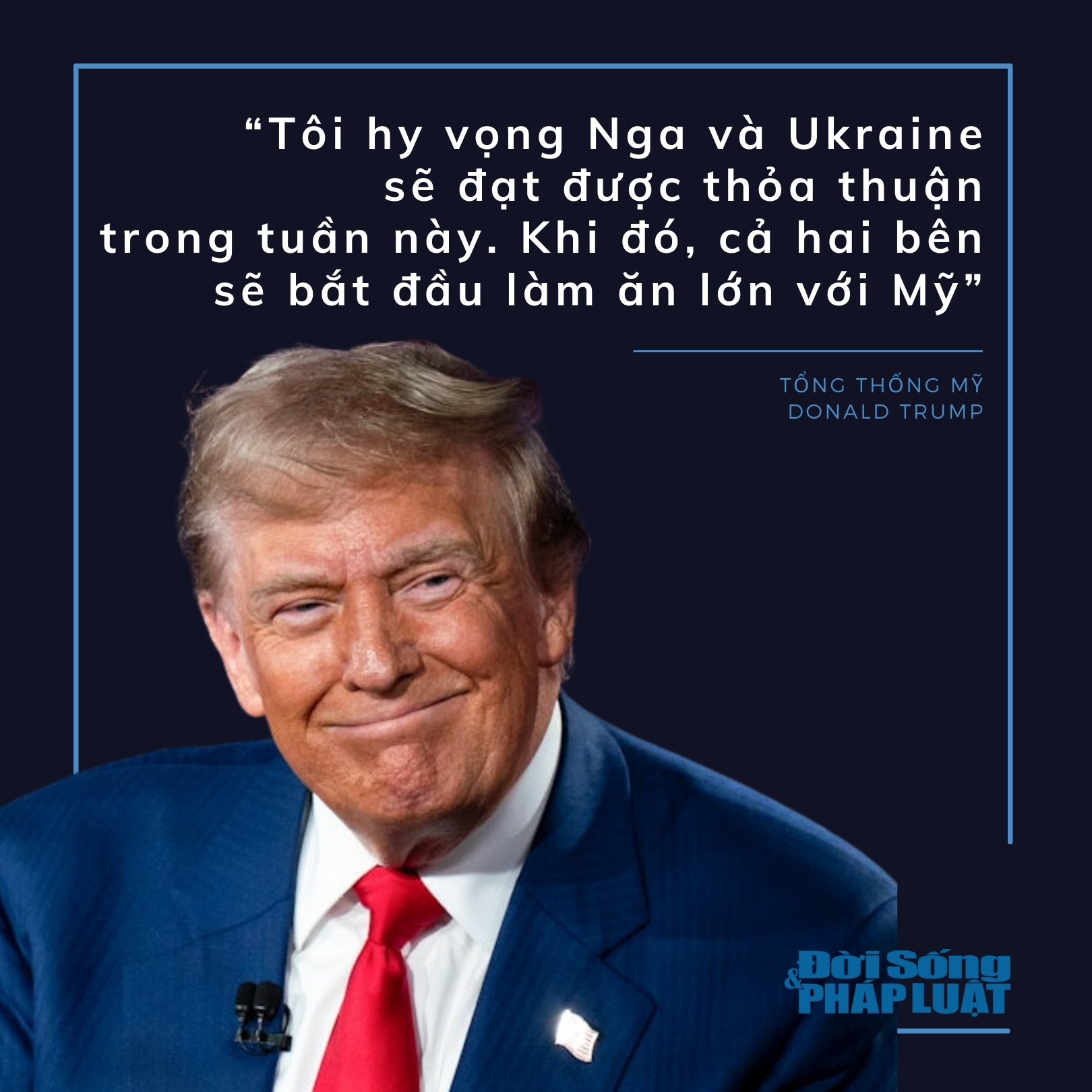 10 phát ngôn gây "dậy sóng" thế giới tuần qua: Tổng thống Trump ra tuyên bố bất ngờ về thời điểm đạt thỏa thuận Nga-Ukraine - 1