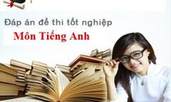 Đáp án đề thi tốt nghiệp THPT môn Tiếng Anh năm 2014