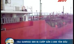 Tàu Sunrise 689 bị cướp gần 2.000 tấn dầu