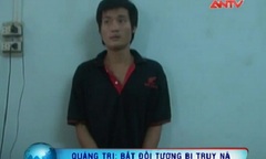 Quảng Trị: Đối tượng truy nã sa lưới