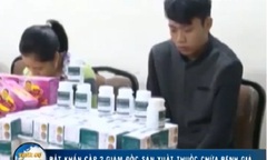 Clip: Bắt khẩn cấp 2 giám đốc sản xuất thuốc chữa bệnh giả