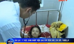 Video: 17 học sinh nhập viện cấp cứu sau khi tiêm vắc-xin