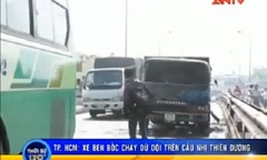 Video: Xe ben  "tự " bốc cháy trên cầu Nhị Thiên Đường, TP HCM