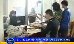 Video: Từ 1/12, cấp đổi giấy phép lái xe qua mạng