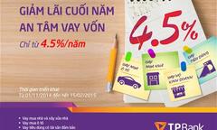 Giảm lãi cuối năm – An tâm vay vốn” với lãi suất 4,5\%/năm