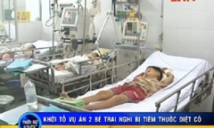 Video: Khởi tố vụ án 2 cháu bé bị nghi tiêm thuốc diệt cỏ