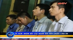 Video: Nhóm bắt cóc người đòi nửa tỷ tiền chuộc lĩnh án