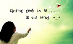 Quẳng gánh lo đi mà vui sống!