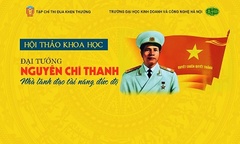 Hội thảo khoa học “Đại tướng Nguyễn Chí Thanh – Nhà lãnh đạo tài năng, đức độ”