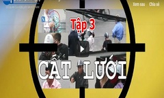 (Tập 3) 30 ngày “săn” băng nhóm móc túi: Cất lưới