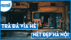 Trà đá vỉa hè - nét văn hóa dung dị của Hà Nội