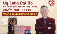 Nghệ sĩ Tùng Dương lấy lại bản lĩnh đàn ông nhờ bài thuốc Uy Long Đại Bổ