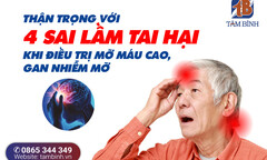 Thận trọng với 4 sai lầm tai hại khi điều trị mỡ máu cao, gan nhiễm mỡ