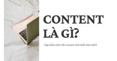 Content là gì?, cập nhật cách viết content mới nhất năm 2023