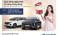 Hyundai Hải Dương tri ân khách hàng nữ nhân ngày 20/10