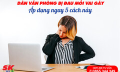 Dân văn phòng bị đau mỏi vai gáy - Áp dụng ngay 5 cách này