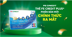 FE CREDIT RA MẮT THẺ TÍN DỤNG MỚI – TRỢ LÝ TÀI CHÍNH ĐẮC LỰC