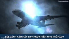 Bị sét đánh trúng, máy bay  "phản ứng " thế nào để tránh thảm họa?