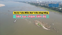 Dự án  "xóa điểm đen " trên sông Hồng của Cục Đường thuỷ nội địa Việt Nam liên tục chậm tiến độ