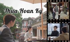 Thừa Hoan Ký tập 21-22 Preview: Diêu Chí Minh hỏi về chuyện tỏ tình, Mạch Thừa Hoan nói gì?