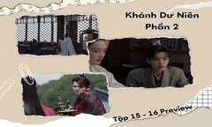 Khánh Dư Niên phần 2 tập 15-16 Preview: Trần Bình Bình nói gì mà Phạm Nhàn sốc?