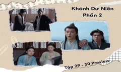 Khánh Dư Niên 2 tập 29-30 Preview: Tính mạng Phạm Nhàn “ngàn cân treo sợi tóc”