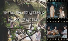 Hồ Yêu Tiểu Hồng Nương: Nguyệt Hồng Thiên 23 - 24 Preview: Nguyệt Sơ bị nghi ngờ