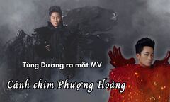 Tùng Dương ra mắt MV  "Cánh chim Phượng Hoàng " đầy ấn tượng